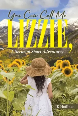 Poți să-mi spui Lizzie: O serie de aventuri scurte - You Can Call Me Lizzie: A Series of Short Adventures