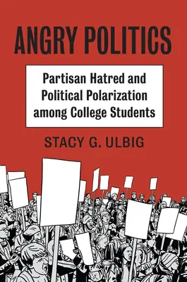 Angry Politics: Ura partizană și polarizarea politică în rândul studenților universitari - Angry Politics: Partisan Hatred and Political Polarization Among College Students