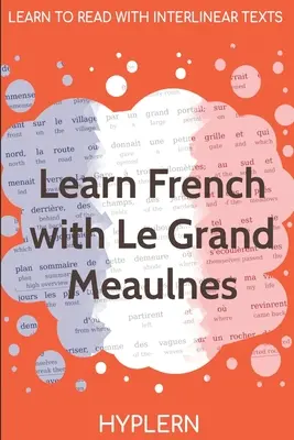 Învățați limba franceză cu Le Grand Meaulnes: Interlinear din franceză în engleză - Learn French with Le Grand Meaulnes: Interlinear French to English