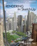 Rendering în Sketchup: De la modelare la prezentare pentru arhitectură, arhitectură peisagistică și design interior - Rendering in Sketchup: From Modeling to Presentation for Architecture, Landscape Architecture, and Interior Design