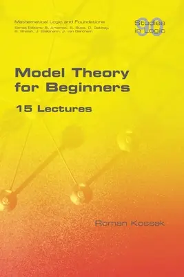 Teoria modelelor pentru începători. 15 prelegeri - Model Theory for Beginners. 15 Lectures