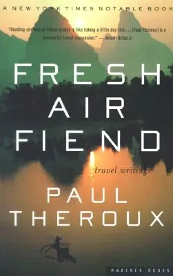 Fresh Air Fiend: Scrieri de călătorie - Fresh Air Fiend: Travel Writings