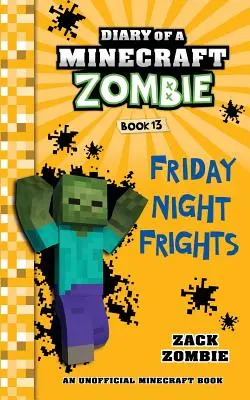 Jurnalul unui zombi Minecraft Cartea 13: Frights Friday Night - Diary of a Minecraft Zombie Book 13: Friday Night Frights