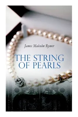 The String of Pearls (Șirul de perle): Povestea lui Sweeney Todd, Bărbierul Demon al străzii Fleet (Horror Classic) - The String of Pearls: Tale of Sweeney Todd, the Demon Barber of Fleet Street (Horror Classic)