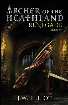 Archer of the Heathland: Renegatul - Archer of the Heathland: Renegade