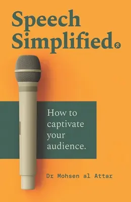 Discursul simplificat: Cum să-ți captivezi audiența - Speech Simplified: How to captivate your audience
