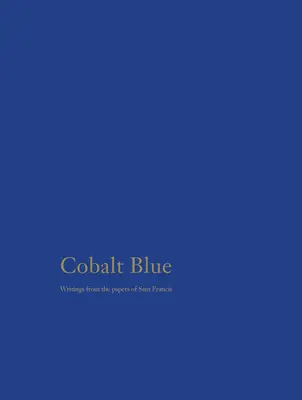 Cobalt Blue: Writings from the Papers of Sam Francis