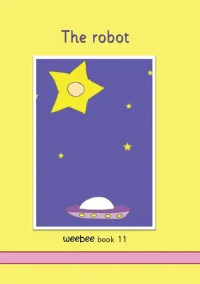 Robotul Weebee Cartea 11 - The robot weebee Book 11