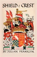 Scut și creastă: O prezentare a artei și științei heraldicii. Ediția a treia [1967] - Shield and Crest: An Account of the Art and Science of Heraldry. Third Edition [1967]
