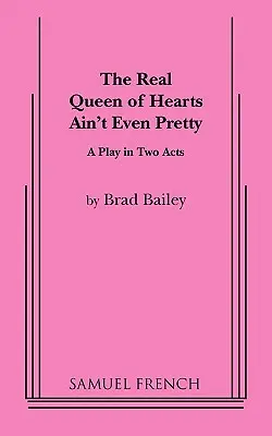 Adevărata regină a inimilor nu este nici măcar frumoasă - The Real Queen of Hearts Ain't Even Pretty