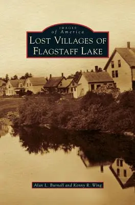 Satele pierdute din lacul Flagstaff - Lost Villages of Flagstaff Lake