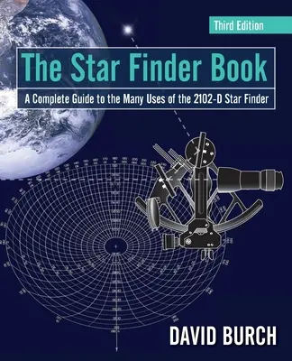 The Star Finder Book: Un ghid complet pentru numeroasele utilizări ale detectorului de stele 2102-D - The Star Finder Book: A Complete Guide to the Many Uses of the 2102-D Star Finder