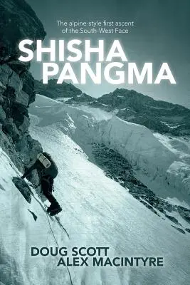 Shishapangma: Prima ascensiune în stil alpin a versantului sud-vestic - Shishapangma: The alpine-style first ascent of the south-west face