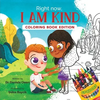 Chiar acum, eu sunt bun: Ediție carte de colorat - Right Now, I Am Kind: Coloring Book Edition