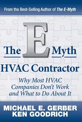 The E-Myth HVAC Contractor: De ce majoritatea companiilor HVAC nu funcționează și ce trebuie să faceți în acest sens - The E-Myth HVAC Contractor: Why Most HVAC Companies Don't Work and What to Do About It