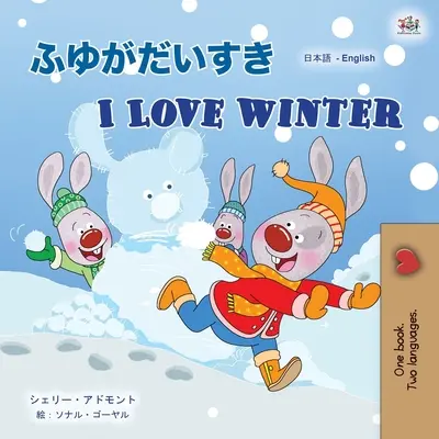 I Love Winter (Carte bilingvă japoneză - engleză pentru copii) - I Love Winter (Japanese English Bilingual Children's Book)