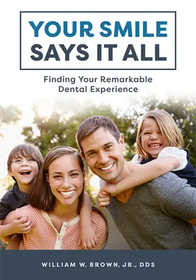 Zâmbetul tău spune totul: Găsirea experienței dentare remarcabile - Your Smile Says It All: Finding Your Remarkable Dental Experience