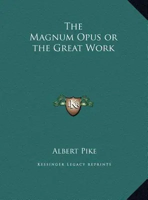 Magnum Opus sau Marea Operă - The Magnum Opus or the Great Work