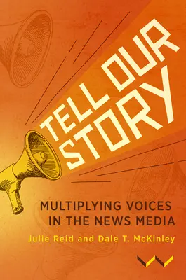 Spune-ne povestea: Multiplicarea vocilor în mass-media - Tell Our Story: Multiplying Voices in the News Media
