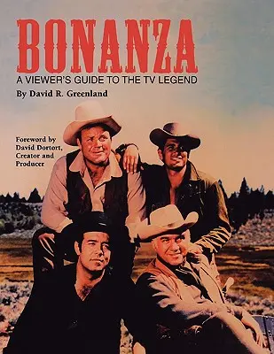 Bonanza: Ghidul telespectatorului pentru legenda televiziunii (A Viewer's Guide to the TV Legend) - Bonanza: A Viewer's Guide to the TV Legend