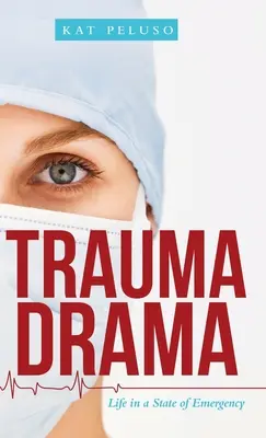 Trauma dramatică: Viața într-o stare de urgență - Trauma Drama: Life in a State of Emergency