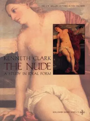 Nudul: Un studiu al formei ideale - The Nude: A Study in Ideal Form