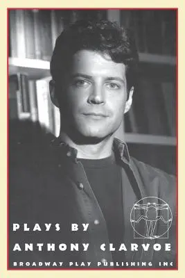 Piese de Anthony Clarvoe - Plays By Anthony Clarvoe