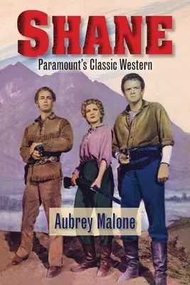 Shane - Western-ul clasic de la Paramount - Shane - Paramount's Classic Western
