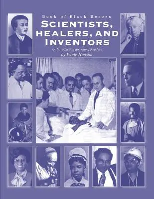 Oameni de știință, vindecători și inventatori: O introducere pentru tinerii cititori - Scientists, Healers, and Inventors: An Introduction for Young Readers