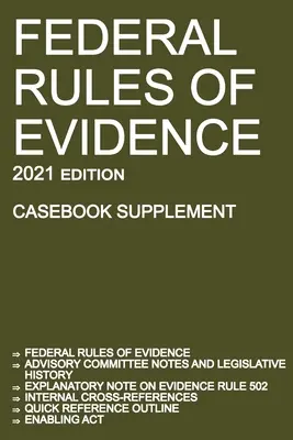 Federal Rules of Evidence; Ausgabe 2021 (Casebook Supplement): Mit Anmerkungen des Beratenden Ausschusses, Erläuterungen zu Rule 502, internen Querverweisen, qu - Federal Rules of Evidence; 2021 Edition (Casebook Supplement): With Advisory Committee notes, Rule 502 explanatory note, internal cross-references, qu