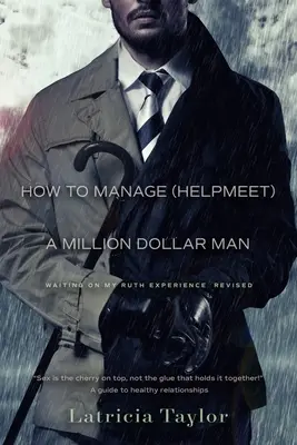 Cum să gestionezi un om de un milion de dolari: Experiența lui Ruth - How to Manage a Million Dollar Man: Ruth's Experience