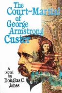 Curtea Marțială a lui George Armstrong Custer - The Court-Martial of George Armstrong Custer
