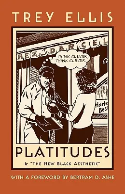 Platitudini: și noua estetică a negrilor - Platitudes: & the New Black Aesthetic