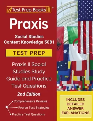 Praxis Social Studies Content Knowledge 5081 Test Prep: Praxis II Studii sociale Ghid de studiu și întrebări practice de testare [ediția a 2-a] - Praxis Social Studies Content Knowledge 5081 Test Prep: Praxis II Social Studies Study Guide and Practice Test Questions [2nd Edition]