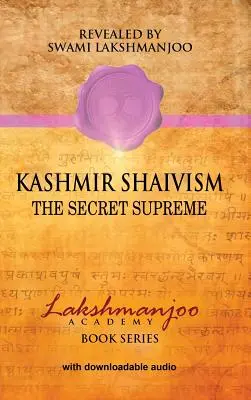 Kashmir Shaivism: Supremul secret - Kashmir Shaivism: The Secret Supreme