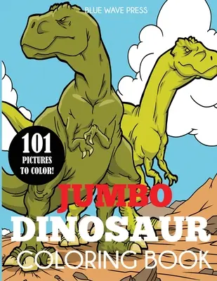 Carte de colorat cu dinozauri Jumbo: Big Dinosaur Coloring Book cu 101 ilustrații unice, inclusiv T-Rex, Velociraptor, Triceratops, Stegosaurus și - Jumbo Dinosaur Coloring Book: Big Dinosaur Coloring Book with 101 Unique Illustrations Including T-Rex, Velociraptor, Triceratops, Stegosaurus, and