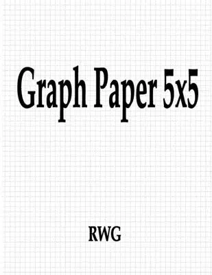 Hârtie grafică 5x5: 50 de pagini 8,5 X 11 - Graph Paper 5x5: 50 Pages 8.5 X 11