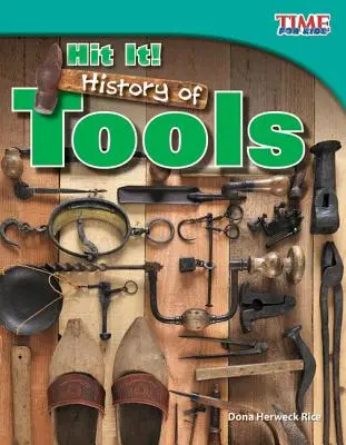 Lovește-l! Istoria uneltelor - Hit It! History of Tools