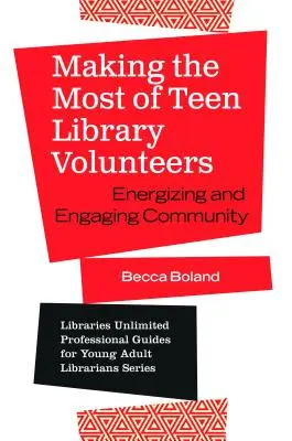 Valorificarea la maximum a voluntarilor adolescenți din biblioteci: Energizarea și implicarea comunității - Making the Most of Teen Library Volunteers: Energizing and Engaging Community