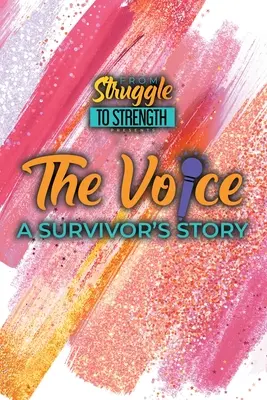 Vocea: Povestea unui supraviețuitor - The Voice: A Survivor's Story