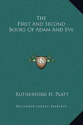Prima și a doua carte a lui Adam și a Evei - The First And Second Books Of Adam And Eve