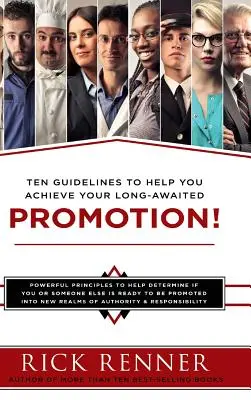 Promovare: Zece linii directoare pentru a vă ajuta să obțineți promovarea mult așteptată - Promotion: Ten Guidelines to Help You Achieve Your Long-Awaited Promotion