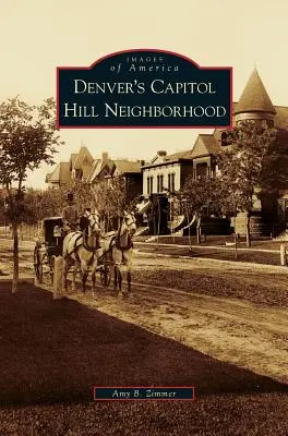 Cartierul Capitol Hill din Denver - Denver's Capitol Hill Neighborhood