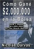 Cmo Gan $2,000,000 en la Bolsa / Cum am făcut 2.000.000 de dolari la bursă - Cmo Gan $2,000,000 en la Bolsa / How I Made $2,000,000 In The Stock Market