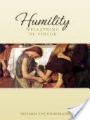 Umilință: Izvorul virtuții (Wellspring of Virtue) - Humility: Wellspring of Virtue