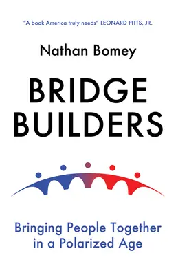 Bridge Builders: Aducerea oamenilor împreună într-o epocă polarizată - Bridge Builders: Bringing People Together in a Polarized Age