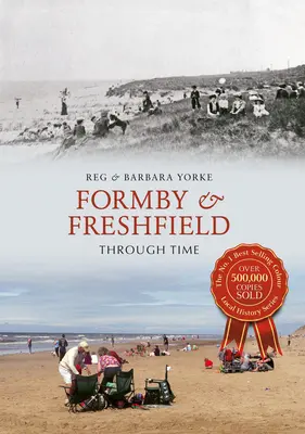 Formby & Freshfield prin timp - Formby & Freshfield Through Time