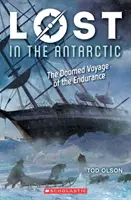 Pierdut în Antarctica: Călătoria condamnată a navei Endurance (Lost #4), 4 - Lost in the Antarctic: The Doomed Voyage of the Endurance (Lost #4), 4