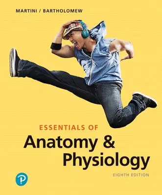 Esențial de anatomie și fiziologie - Essentials of Anatomy & Physiology