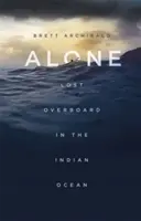 Singur - Pierdut peste bord în Oceanul Indian - Alone - Lost Overboard in the Indian Ocean